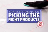 Picking the Right Decon Products: Part 2 of 2